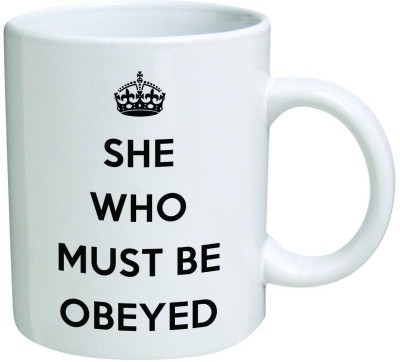 RADANYA She Who Must Be Obeyed MUG1524 Ceramic Coffee Mug(350 ml)