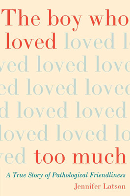Boy Who Loved Too Much(English, Hardcover, Latson Jennifer)