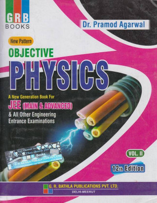 Objective Physics for JEE (Main & Advanced) Vol II ) (For JEE ) 12th  Edition(English, Paperback, Agarwal P)