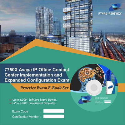 

PTNR01A998WXY 7750X Avaya IP Office Contact Center Implementation and Expanded Configuration Exam Practice Exam E-Book Set(DVD)