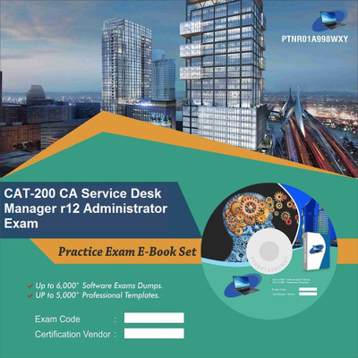 

PTNR01A998WXY CAT-200 CA Service Desk Manager r12 Administrator Exam Practice Exam E-Book Set(DVD)