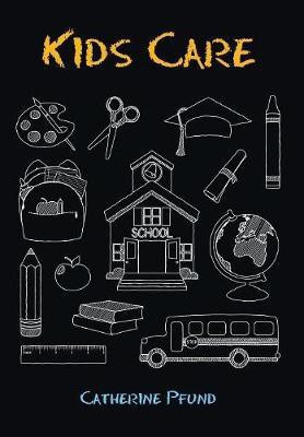 Kids Care(English, Hardcover, Pfund Catherine)