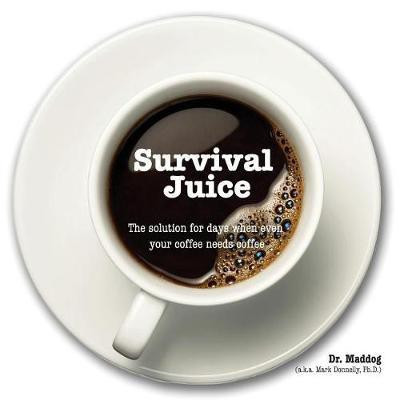 Survival Juice(English, Paperback, Donnelly Mark)