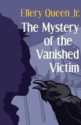The Mystery of the Vanished Victim(English, Electronic book text, Queen Ellery)