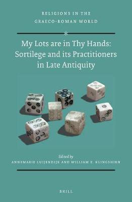My Lots Are in Thy Hands: Sortilege and Its Practitioners in Late Antiquity(English, Electronic book text, unknown)