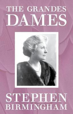 The Grandes Dames(English, Electronic book text, Birmingham Stephen)