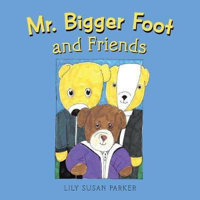 Mr. Bigger Foot and Friends(English, Paperback, Parker Lily Susan)