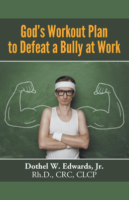 God's Workout Plan to Defeat a Bully at Work(English, Paperback, Edwards Rh D Crc Jr)