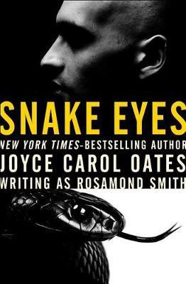 Snake Eyes(English, Electronic book text, Oates Joyce Carol)