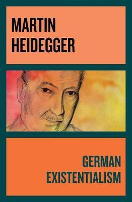German Existentialism(English, Electronic book text, Heidegger Martin)