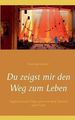 Du zeigst mir den Weg zum Leben(German, Paperback, Schroeder Henning)