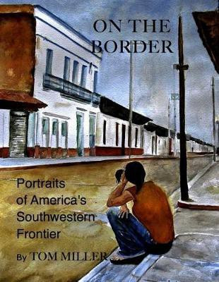 On the Border(English, Electronic book text, Miller Tom)