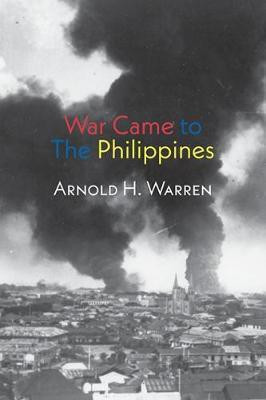 War Came to The Philippines(English, Paperback, Warren Arnold H.)