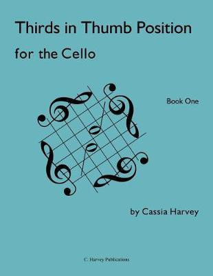 Thirds in Thumb Position for the Cello, Book One(English, Paperback, Harvey Cassia)