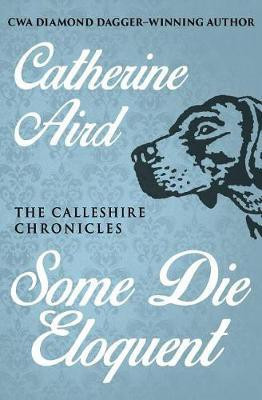 Some Die Eloquent(English, Electronic book text, Aird Catherine)