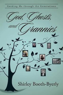 God, Ghosts, and Grannies(English, Paperback, Booth-Byerly Shirley)