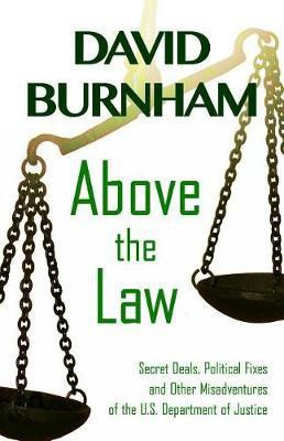 Above the Law(English, Electronic book text, Burnham David)