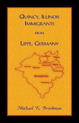Quincy, Illinois Immigrants From Lippe, Germany(English, Paperback, Brinkman Michael K)