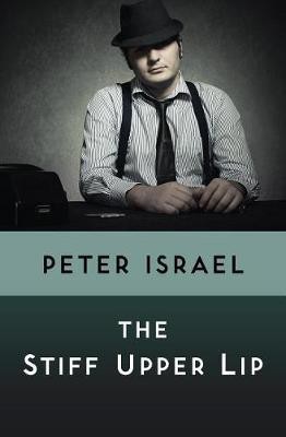 The Stiff Upper Lip(English, Electronic book text, Israel Peter)