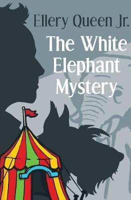 The White Elephant Mystery(English, Electronic book text, Queen Ellery)