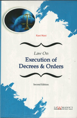 Law On Execution Of Decrees & Orders(Paperback, Kant Mani)