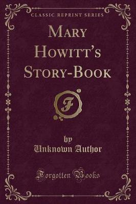 Mary Howitt's Story-Book (Classic Reprint)(English, Paperback, Author Unknown)