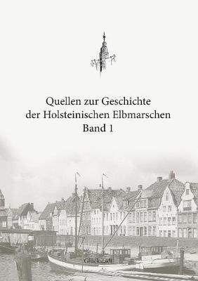 Quellen zur Geschichte der Holsteinischen Elbmarschen(German, Paperback, unknown)