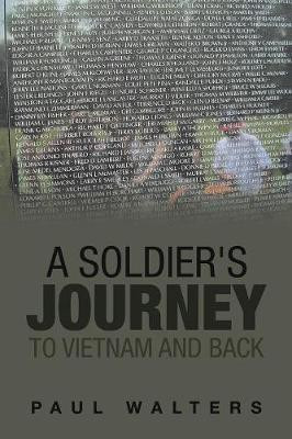 A Soldier's Journey to Vietnam and Back(English, Paperback, Walters Paul)