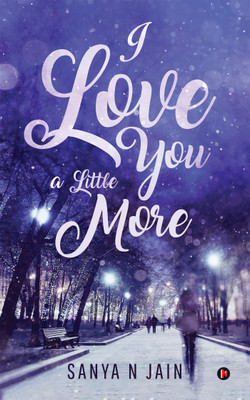 I Love You A Little More(English, Paperback, Sanya N Jain)