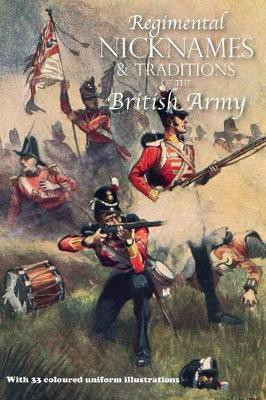 Regimental Nicknames & Traditions of the British Army(English, Paperback, Anon)