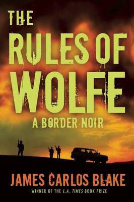 The Rules of Wolfe(English, Electronic book text, Blake James Carlos)
