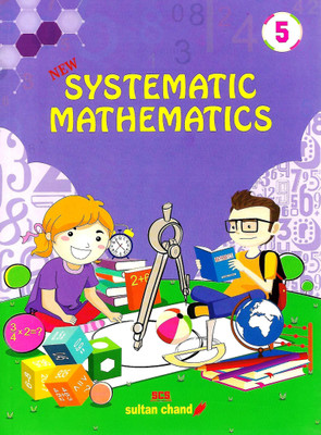 SULTAN CHAND PUBLICATIONS NEW SYSTEMATIC MATHEMATICS CLASS 5(English, Paperback, Y.P. VERMA)