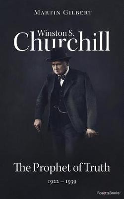 Winston S. Churchill: The Prophet of Truth, 1922-1939(English, Electronic book text, Gilbert Martin)