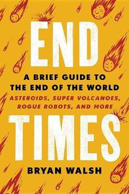 End Times(English, Hardcover, Walsh Bryan)