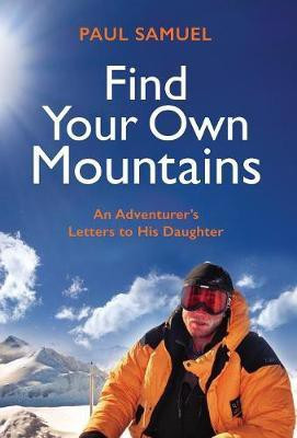 Find Your Own Mountains(English, Hardcover, Samuel Paul)