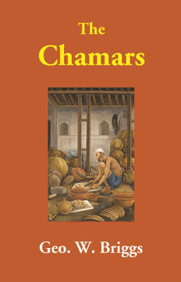 The Chamars(English, Paperback, Geo. W. Briggs)