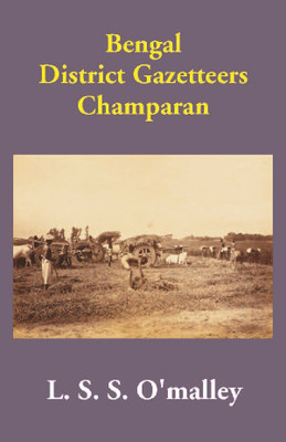 Bengal District Gazetteers Champaran(English, Hardcover, L. S. S. O'malley)