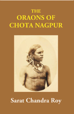 The Oraons Of Chota Nagpur(English, Paperback, Sarat Chandra Roy)