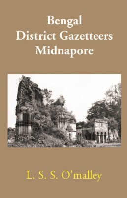 Bengal District Gazetteers Midnapore(English, Hardcover, L. S. S. O'malley)