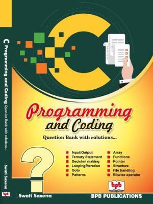 C Programming and Coding:(English, Paperback, Saxena Swati)