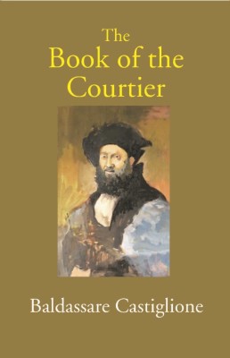 The Book of the Courtier(English, Hardcover, Baldassare Castiglione)