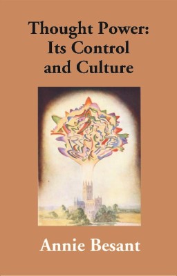 Thought Power: Its Control and Culture(English, Hardcover, Annie Besant)