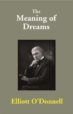 The Meaning of Dreams(English, Hardcover, Elliott O'Donnell)