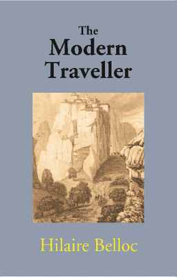 The Modern Traveller(English, Paperback, Hilaire Belloc)