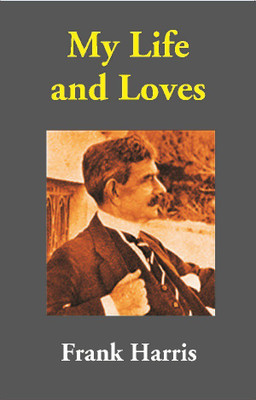My Life and Loves(English, Hardcover, Frank Harris)