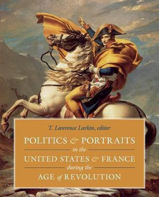 Politics and Portraits in the United States and France During the Age of Revolution(English, Hardcover, unknown)