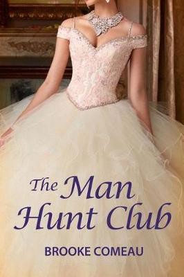 The Man Hunt Club(English, Paperback, Comeau Brooke)