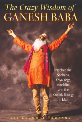 The Crazy Wisdom of Ganesh Baba(English, Paperback, Neuhaus Eve Baumohl)