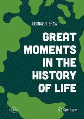 Great Moments in the History of Life(English, Hardcover, Shaw George H.)