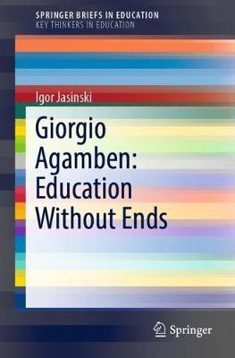 Giorgio Agamben: Education Without Ends(English, Paperback, Jasinski Igor)
